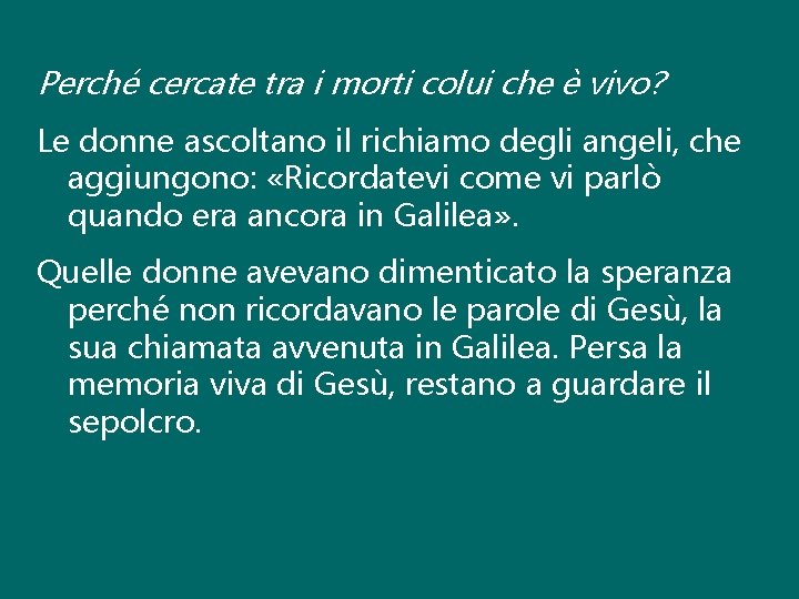 Perché cercate tra i morti colui che è vivo? Le donne ascoltano il richiamo