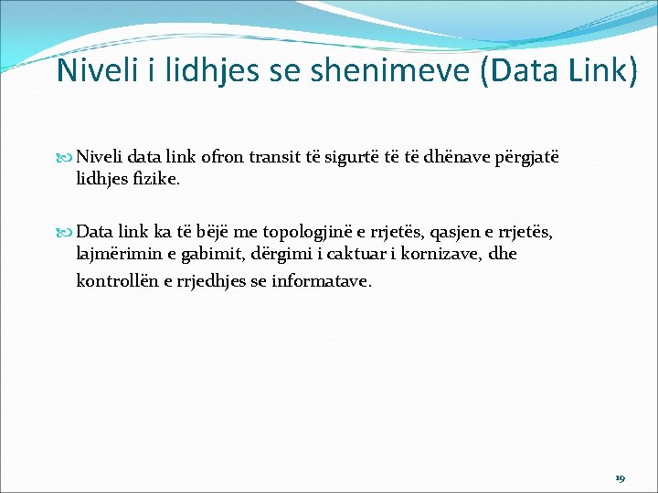 Niveli i lidhjes se shenimeve (Data Link) Niveli data link ofron transit të sigurtë