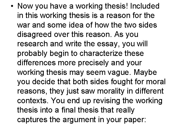  • Now you have a working thesis! Included in this working thesis is