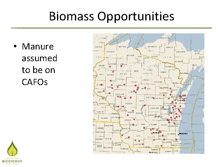 Biomass Opportunities • Manure assumed to be on CAFOs 
