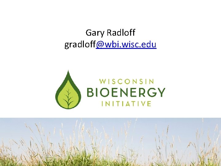 Gary Radloff gradloff@wbi. wisc. edu 