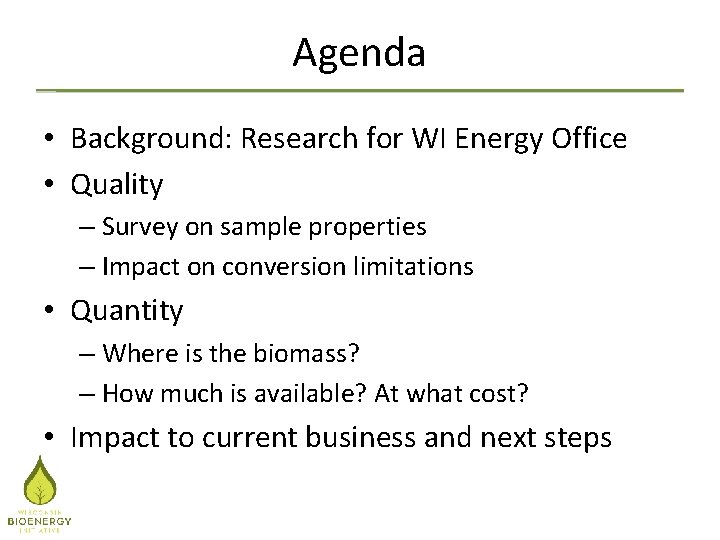 Agenda • Background: Research for WI Energy Office • Quality – Survey on sample