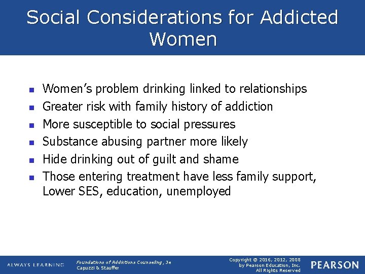 Social Considerations for Addicted Women n n n Women’s problem drinking linked to relationships