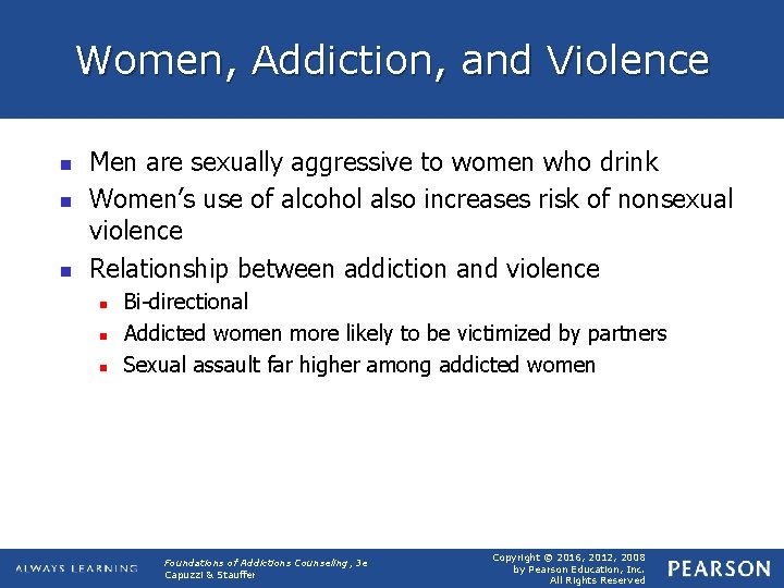 Women, Addiction, and Violence n n n Men are sexually aggressive to women who