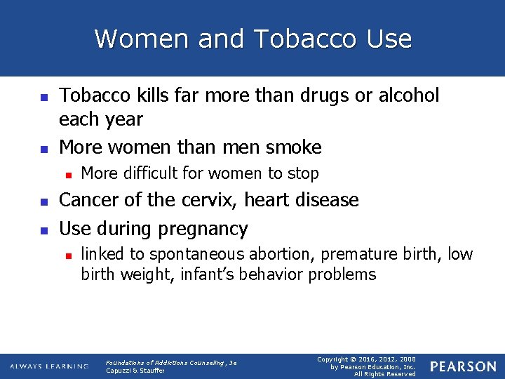 Women and Tobacco Use n n Tobacco kills far more than drugs or alcohol