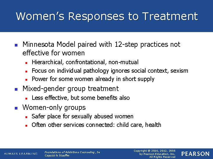 Women’s Responses to Treatment n Minnesota Model paired with 12 -step practices not effective