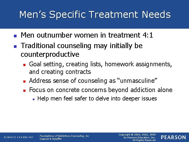 Men’s Specific Treatment Needs n n Men outnumber women in treatment 4: 1 Traditional