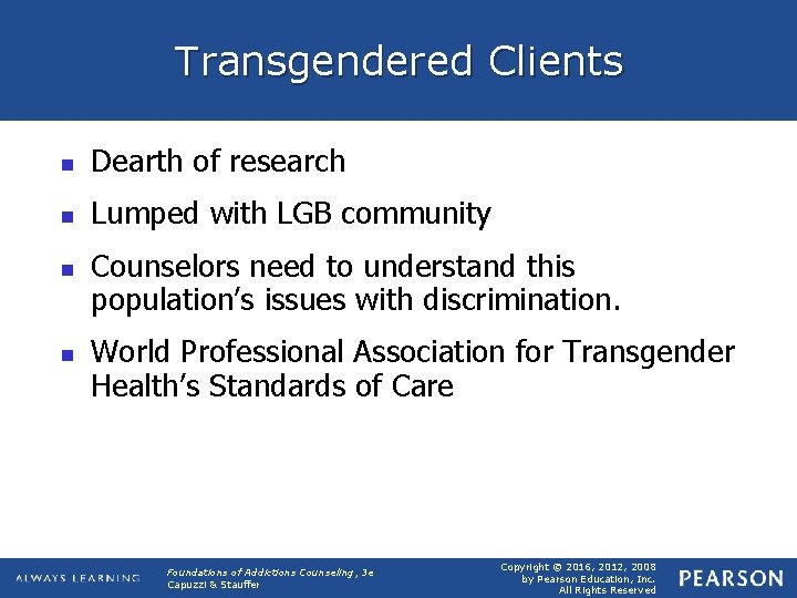 Transgendered Clients n Dearth of research n Lumped with LGB community n n Counselors