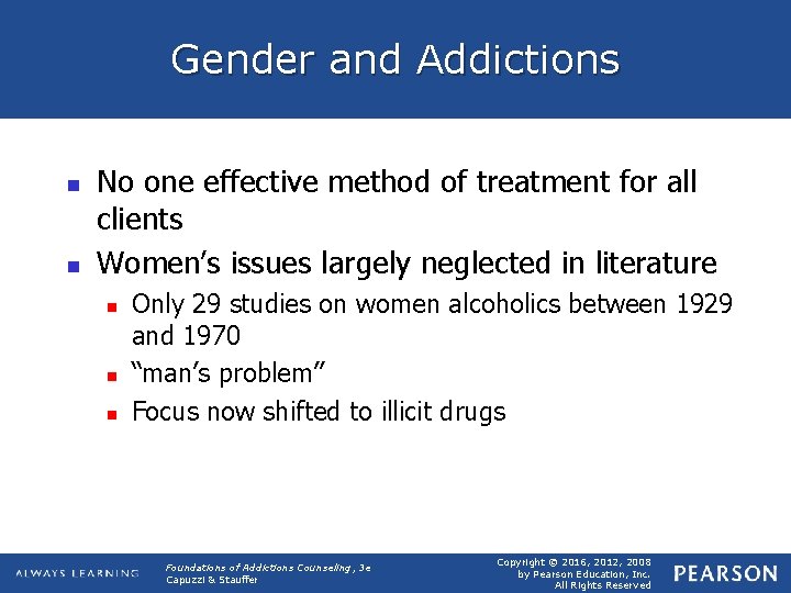 Gender and Addictions n n No one effective method of treatment for all clients