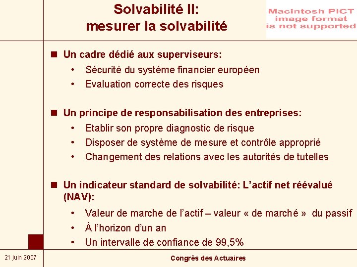 Solvabilité II: mesurer la solvabilité n Un cadre dédié aux superviseurs: • Sécurité du