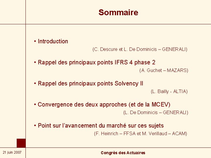 Sommaire • Introduction (C. Descure et L. De Dominicis – GENERALI) • Rappel des