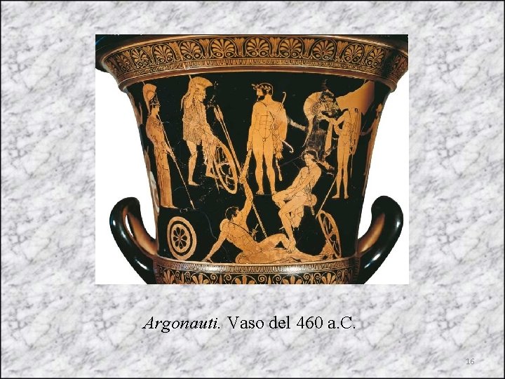 Argonauti. Vaso del 460 a. C. 16 