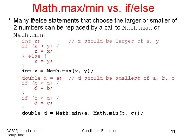 Math. max/min vs. if/else 8 Many if/else statements that choose the larger or smaller