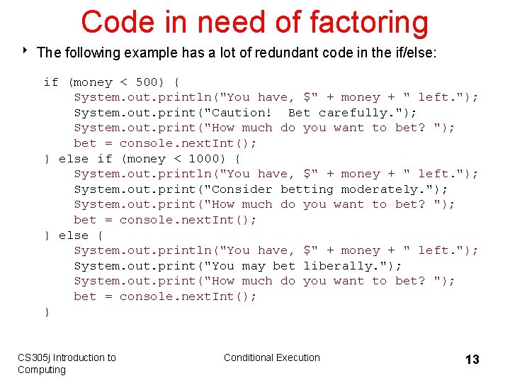 Code in need of factoring 8 The following example has a lot of redundant