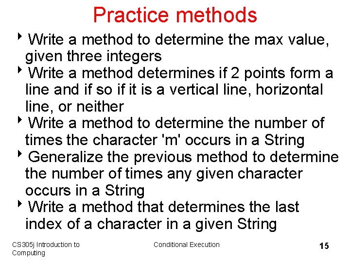 Practice methods 8 Write a method to determine the max value, given three integers