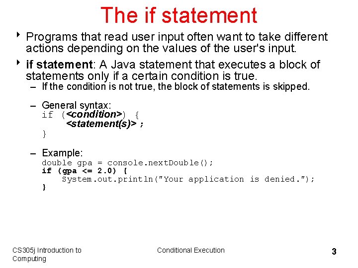 The if statement 8 Programs that read user input often want to take different