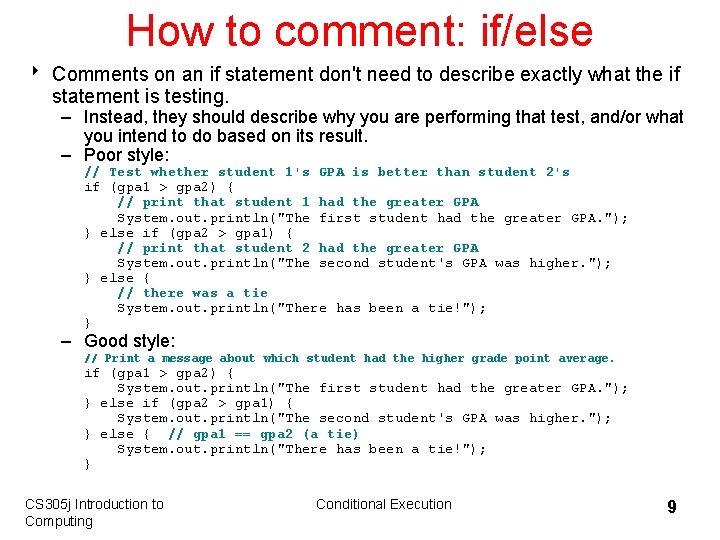 How to comment: if/else 8 Comments on an if statement don't need to describe