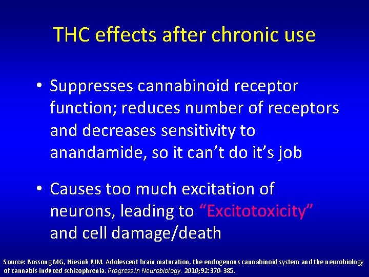 THC effects after chronic use • Suppresses cannabinoid receptor function; reduces number of receptors THC effects after chronic use • Suppresses cannabinoid receptor function; reduces number of receptors