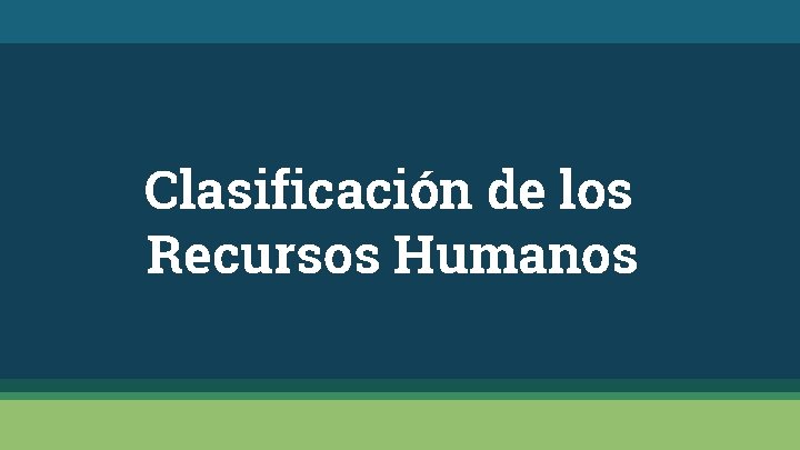 Clasificación de los Recursos Humanos 