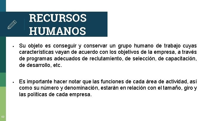 RECURSOS HUMANOS § § 52 Su objeto es conseguir y conservar un grupo humano