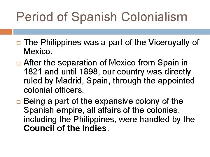 Period of Spanish Colonialism The Philippines was a part of the Viceroyalty of Mexico.
