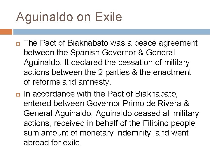 Aguinaldo on Exile The Pact of Biaknabato was a peace agreement between the Spanish