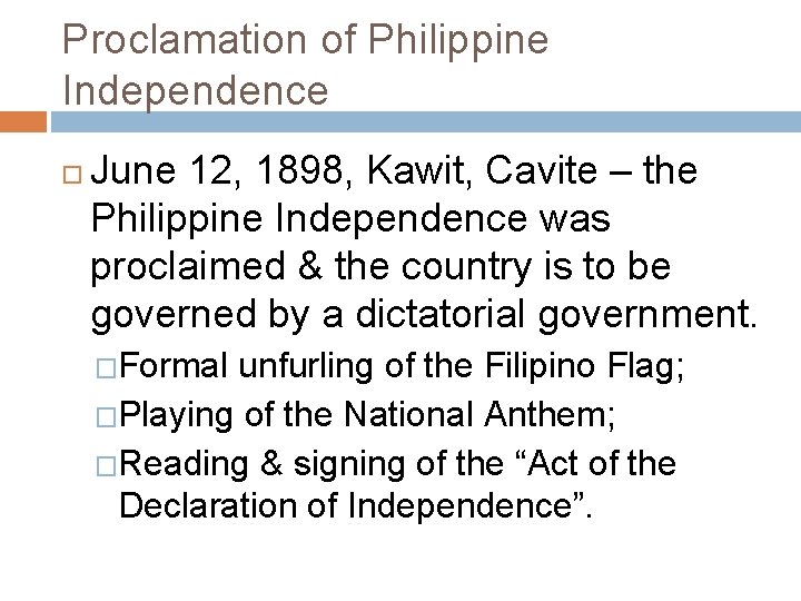 Proclamation of Philippine Independence June 12, 1898, Kawit, Cavite – the Philippine Independence was