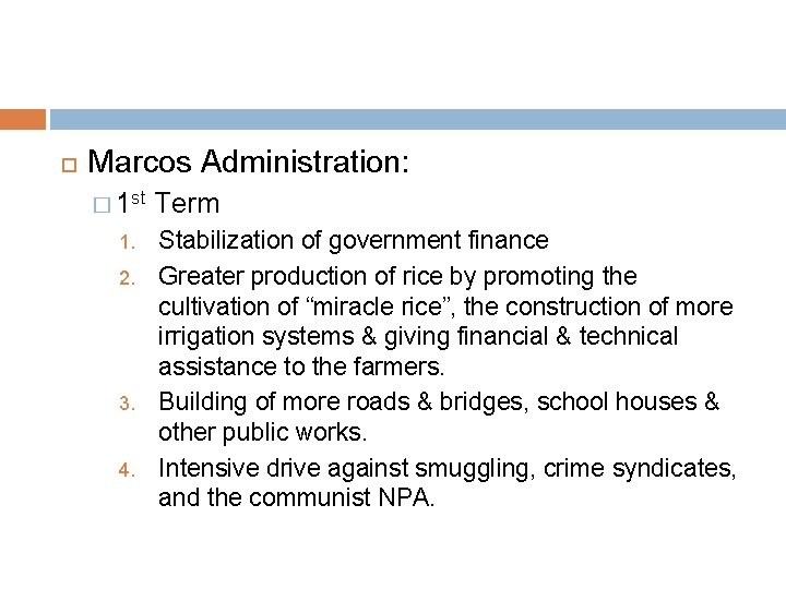  Marcos Administration: � 1 st 1. 2. 3. 4. Term Stabilization of government