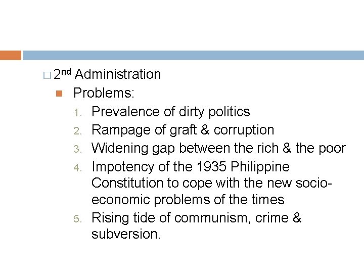 � 2 nd Administration Problems: 1. Prevalence of dirty politics 2. Rampage of graft