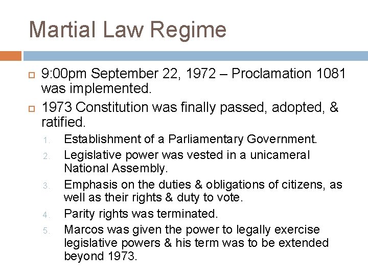 Martial Law Regime 9: 00 pm September 22, 1972 – Proclamation 1081 was implemented.