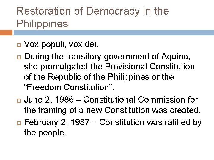 Restoration of Democracy in the Philippines Vox populi, vox dei. During the transitory government