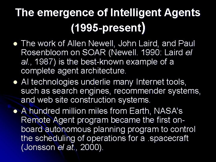 The emergence of Intelligent Agents (1995 -present) l l l The work of Allen