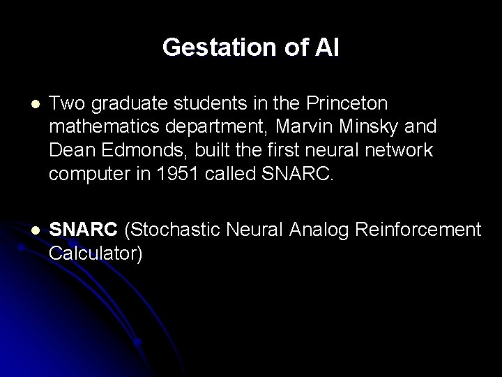 Gestation of AI l Two graduate students in the Princeton mathematics department, Marvin Minsky