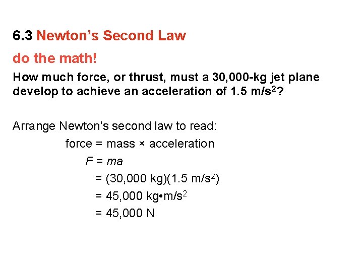 6. 3 Newton’s Second Law do the math! How much force, or thrust, must