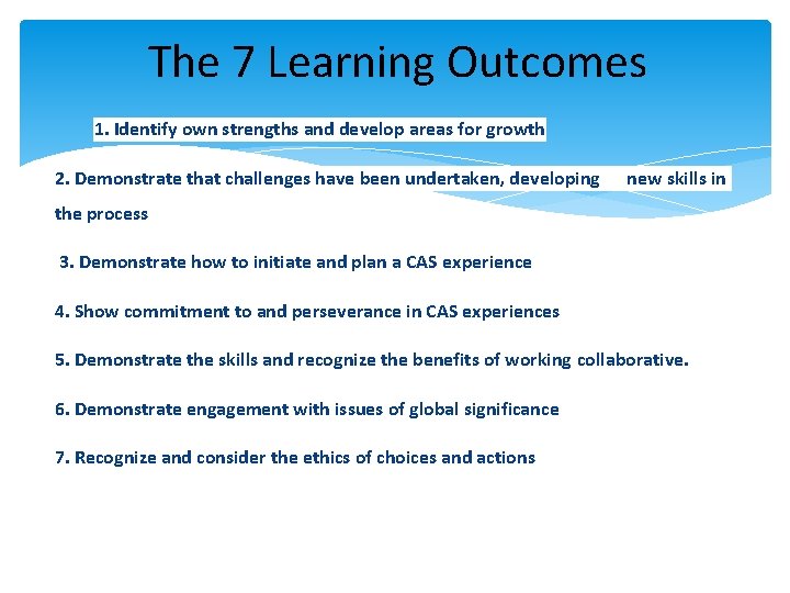 The 7 Learning Outcomes 1. Identify own strengths and develop areas for growth 2.