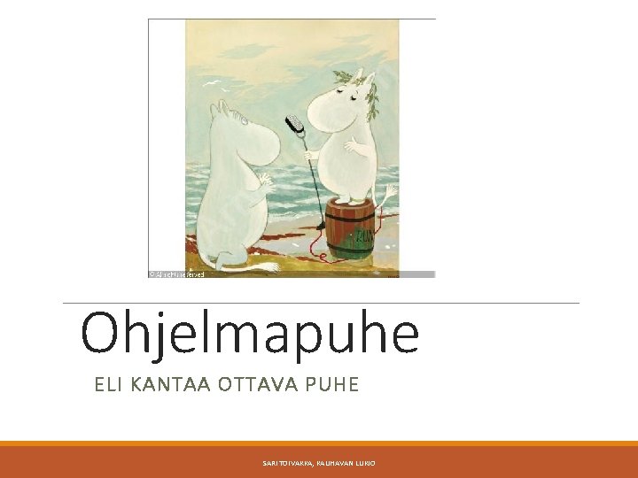 Ohjelmapuhe ELI KANTAA OTTAVA PUHE SARI TOIVAKKA, KAUHAVAN LUKIO 