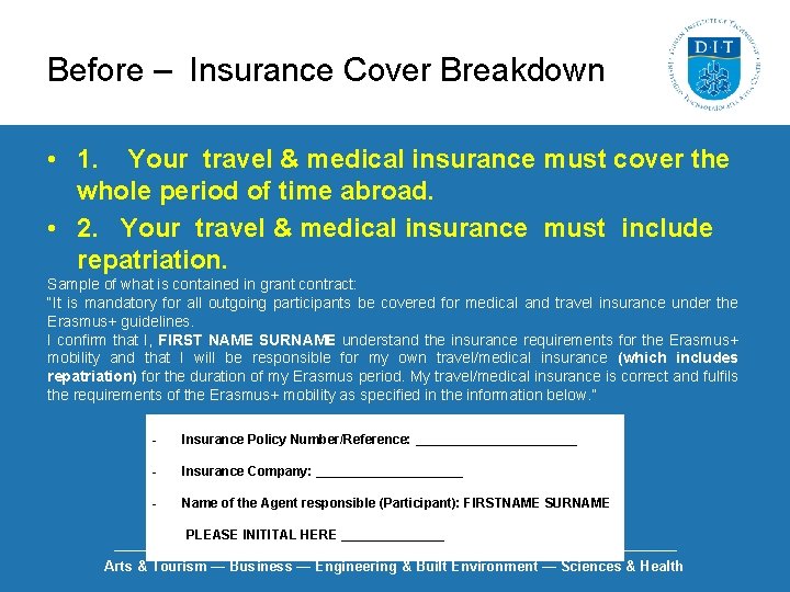 Before – Insurance Cover Breakdown • 1. Your travel & medical insurance must cover