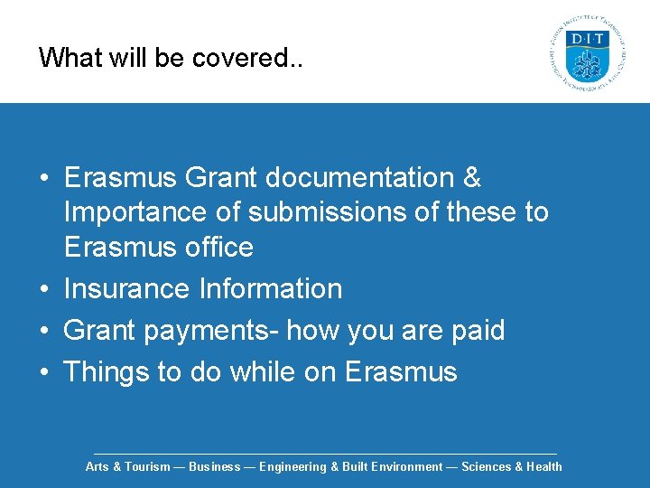 What will be covered. . • Erasmus Grant documentation & Importance of submissions of