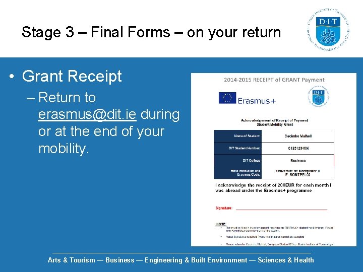 Stage 3 – Final Forms – on your return • Grant Receipt – Return