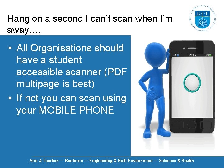 Hang on a second I can’t scan when I’m away…. • All Organisations should