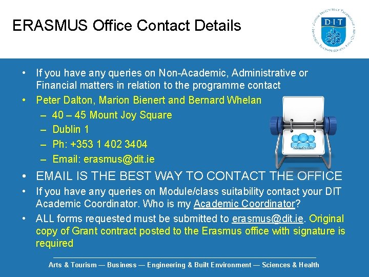 ERASMUS Office Contact Details • If you have any queries on Non-Academic, Administrative or