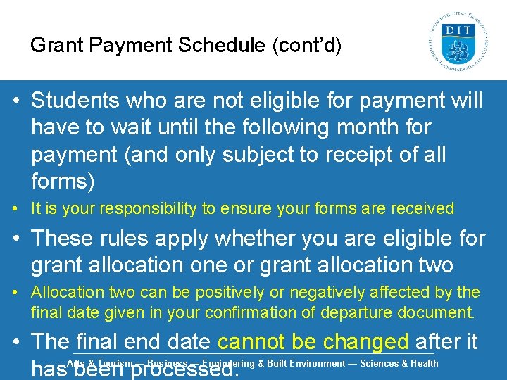 Grant Payment Schedule (cont’d) • Students who are not eligible for payment will have