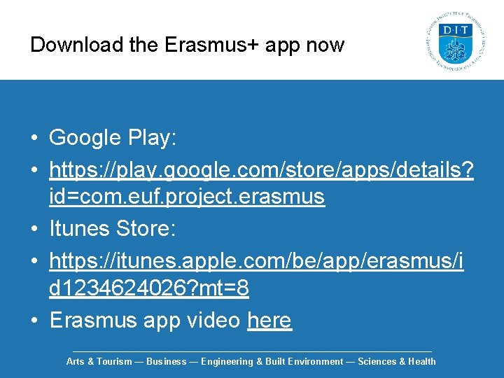 Download the Erasmus+ app now • Google Play: • https: //play. google. com/store/apps/details? id=com.