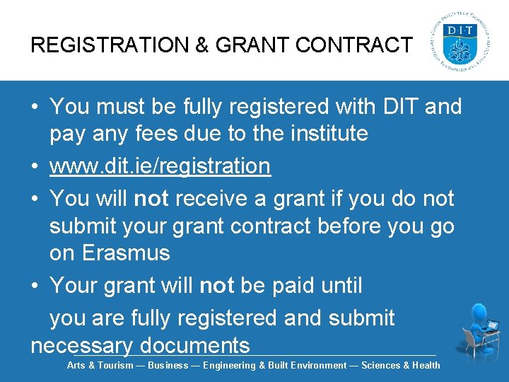 REGISTRATION & GRANT CONTRACT • You must be fully registered with DIT and pay