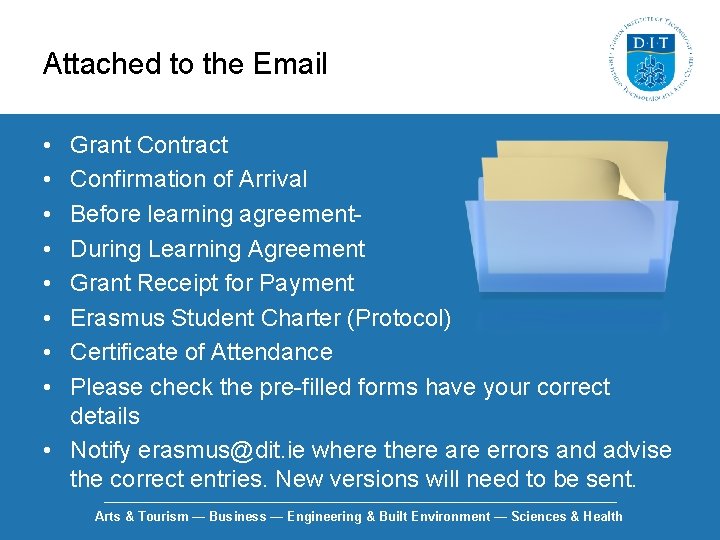 Attached to the Email • • Grant Contract Confirmation of Arrival Before learning agreement-