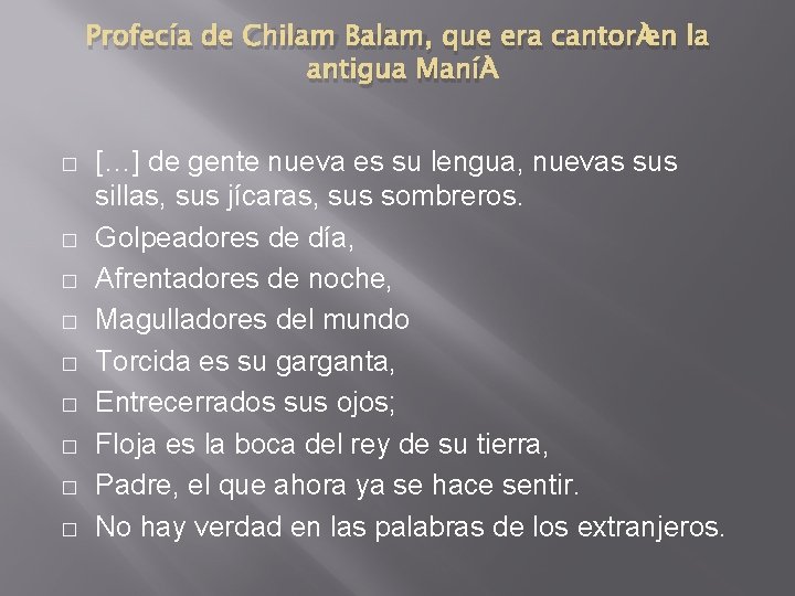 Profecía de Chilam Balam, que era cantor en la antigua Maní � � �