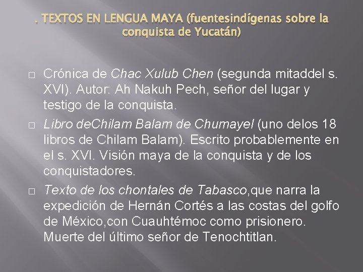 . TEXTOS EN LENGUA MAYA (fuentesindígenas sobre la conquista de Yucatán) � � �