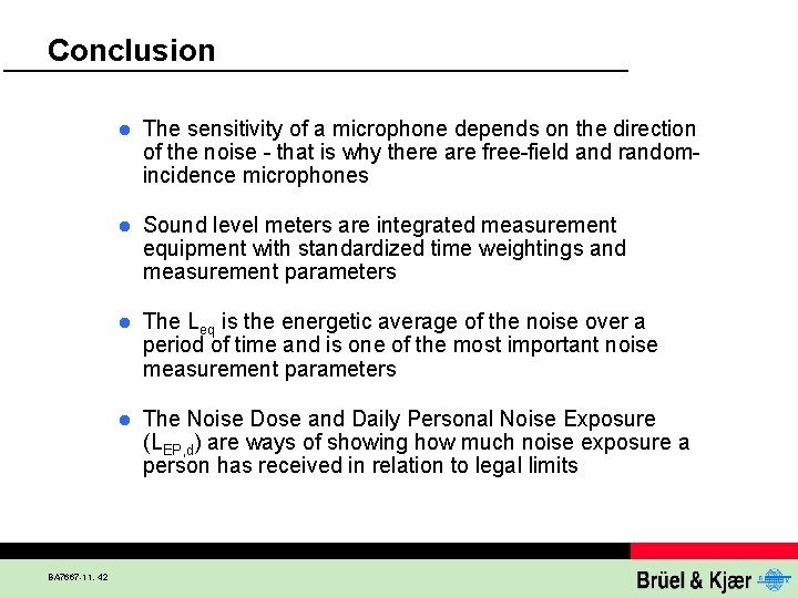 Conclusion BA 7667 -11, 42 l The sensitivity of a microphone depends on the