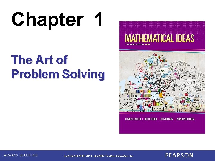 Chapter 1 The Art of Problem Solving Copyright © 2015, 2011, and 2007 Pearson