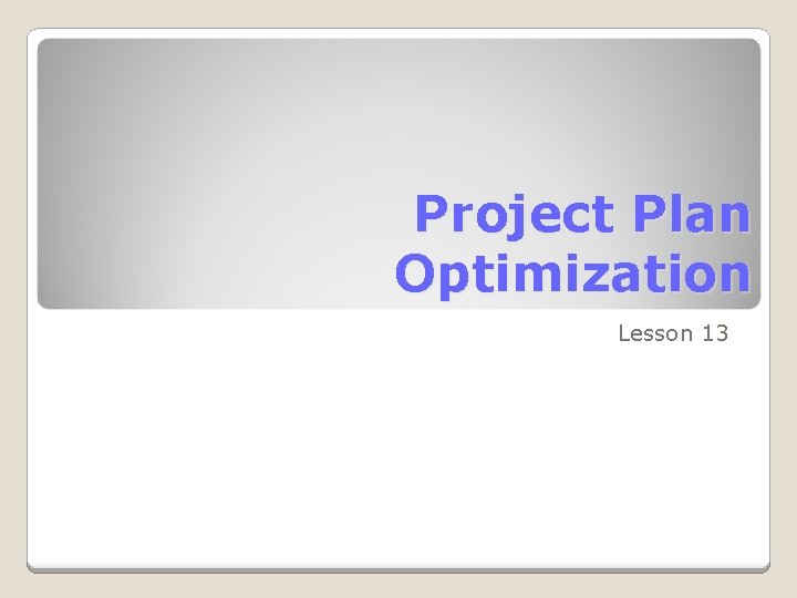 Project Plan Optimization Lesson 13 Skills Matrix Skill
